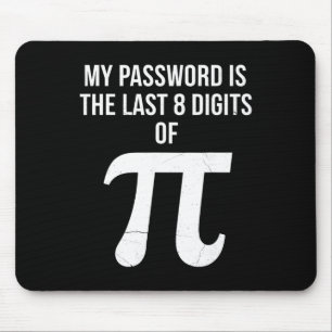 Mein Passwort Sind Die Letzten 8 Ziffern Von Pi Lu Mousepad