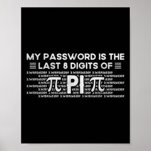 Mein Passwort Sind Die Letzten 8 Ziffern Von Pi -  Poster