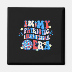 Mein Patriotic Paraprofessional Era Happy 4. Juli Magnet