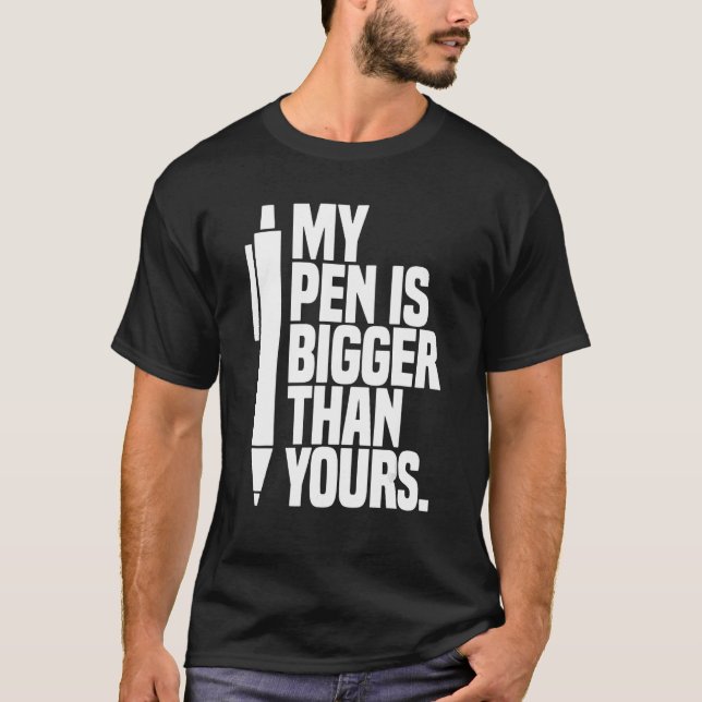 Mein Pen ist größer als dein Sprichwort T-Shirt (Vorderseite)