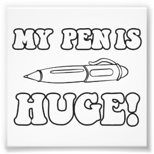 Mein Pen ist riesig Fotodruck