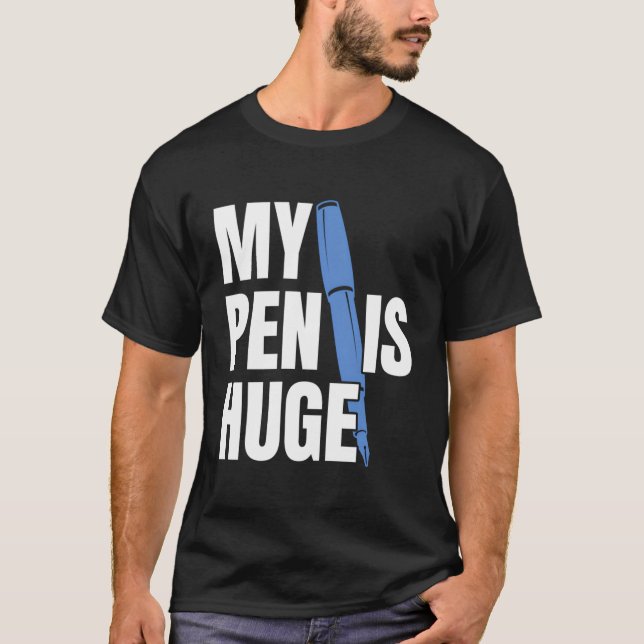 Mein Pen ist riesig T-Shirt (Vorderseite)
