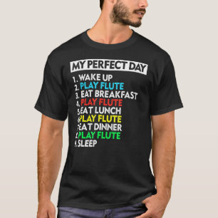 Mein perfekter Day Flute Player Cool Musiker T-Shirt