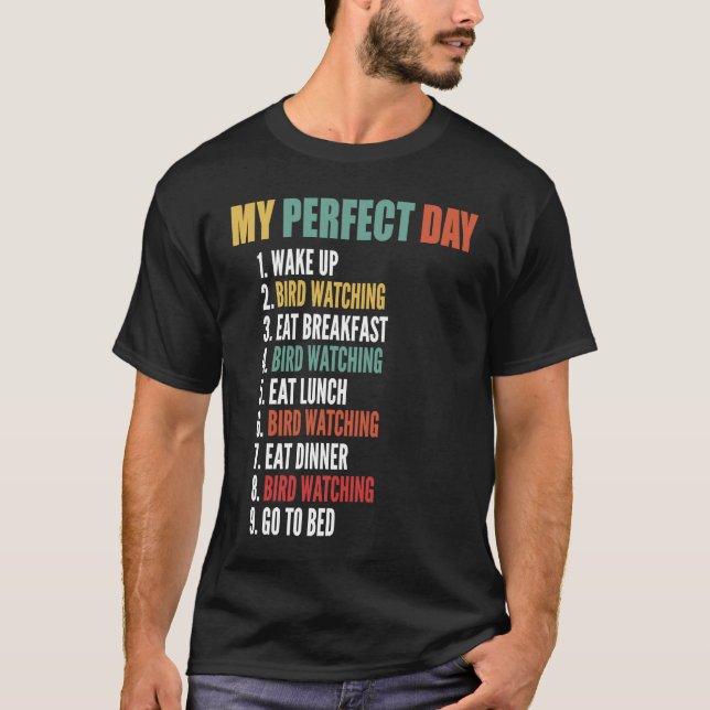 Mein perfekter Day Funny Bird Watching T-Shirt (Vorderseite)