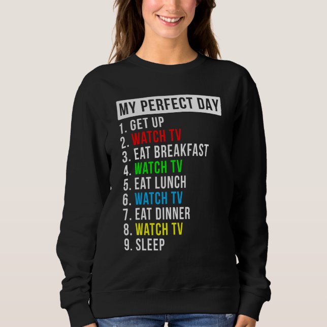 Mein perfekter Tag beim Fernsehen Sweatshirt (Vorderseite)