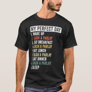 Mein perfekter Tag Cash a Parlay Gambling Sports B T-Shirt
