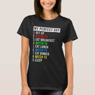 Mein perfekter Tag  Fernsehen T-Shirt