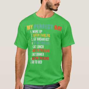 Mein perfekter Tag Funny Baton wirbeln T-Shirt