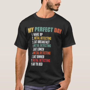 Mein perfekter Tag Funny Metal Detection T-Shirt