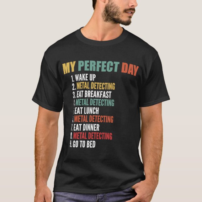Mein perfekter Tag Funny Metal Detection T-Shirt (Vorderseite)
