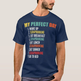 Mein perfekter Tag Funny Scrapbooking  T-Shirt