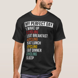 Mein perfekter Tag für Radfahrer T-Shirt