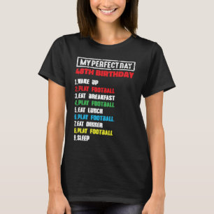 Mein perfekter Tag Fußball spielen 48. Geburtstags T-Shirt