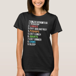 Mein perfekter Tag Lunges Pushups Squats Trainings T-Shirt