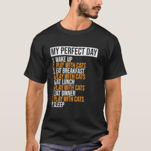 Mein perfekter Tag mit Katzen spielen lustige Katz T-Shirt