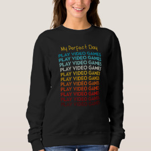 Mein perfekter Tag Videospiele spielen cooler Game Sweatshirt