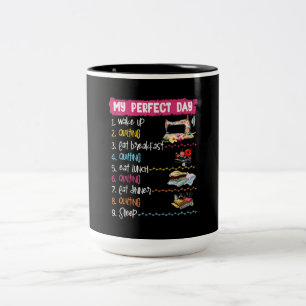 Mein perfekter Tag Weckte auf Quilting und Nähen Zweifarbige Tasse