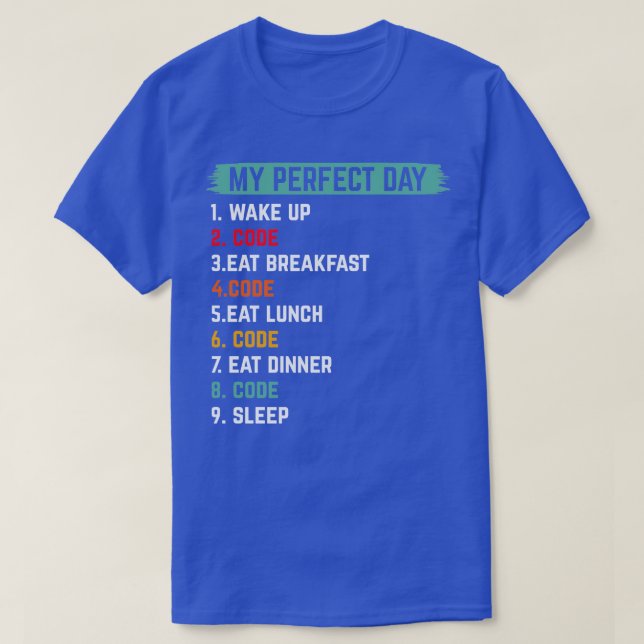 Mein perfekter Tag weckte Code Programmierung T-Shirt (Design vorne)