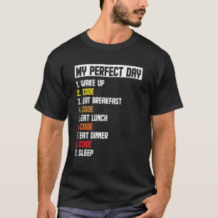 Mein perfekter Tag Weckte Code Software Developer  T-Shirt