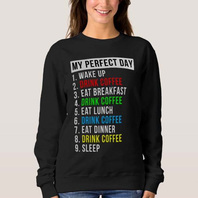 Mein perfekter Tageskaffee Sweatshirt (Vorderseite)