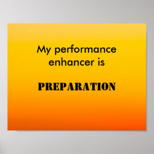 Mein Performance-Enhancer ist die Vorbereitung Poster