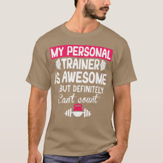 Mein Personalrainer ist großartig, kann aber nicht T-Shirt