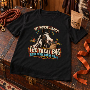 Mein Pferd hörte den Leckerlisack aus drei Scheune T-Shirt