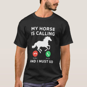 Mein Pferd ruft und ich muss gehen Lustiger Equest T-Shirt