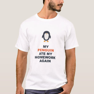 Mein Pinguin hat meine Hausaufgaben wieder gefress T-Shirt