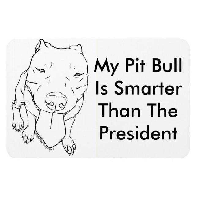 Mein Pit Bull ist klüger als der Präsident Magnet (Horizontal)