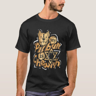 Mein Pitbull ist Chewish jüdische Hundegesicht Lie T-Shirt
