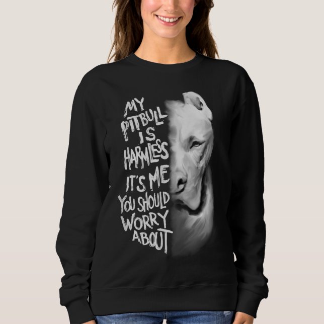 Mein Pitbull ist ein harmloser Quotenbesitzer Sweatshirt (Vorderseite)