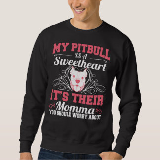 Mein Pitbull ist ein Süße seine Momma Sweatshirt