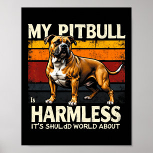 Mein Pitbull ist eine unschädliche Vintage Prämie Poster