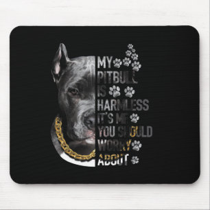 Mein Pitbull ist harmlos. Es ist so, dass du dir S Mousepad