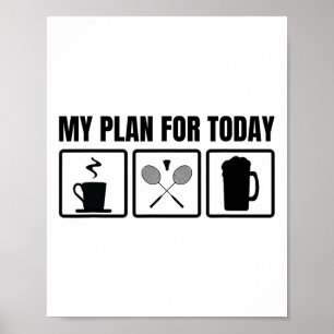 Mein Plan für den heutigen Badminton Player Poster