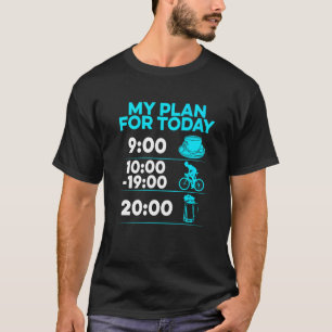 Mein Plan für den heutigen Fahrradfahrer Bi T-Shirt