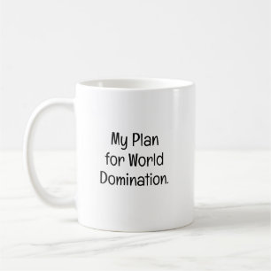 Mein Plan für die Weltherrschaft Kaffeetasse