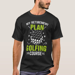 Mein Plan Golfing Course Pension Golf T-Shirt
