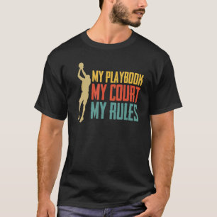 Mein Playbook My Court My Rules Girls Basketball T-Shirt
