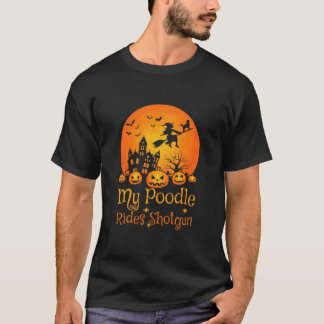 Mein Poodle fährt Shotgun Pumpkin Hexe Halloween  T-Shirt
