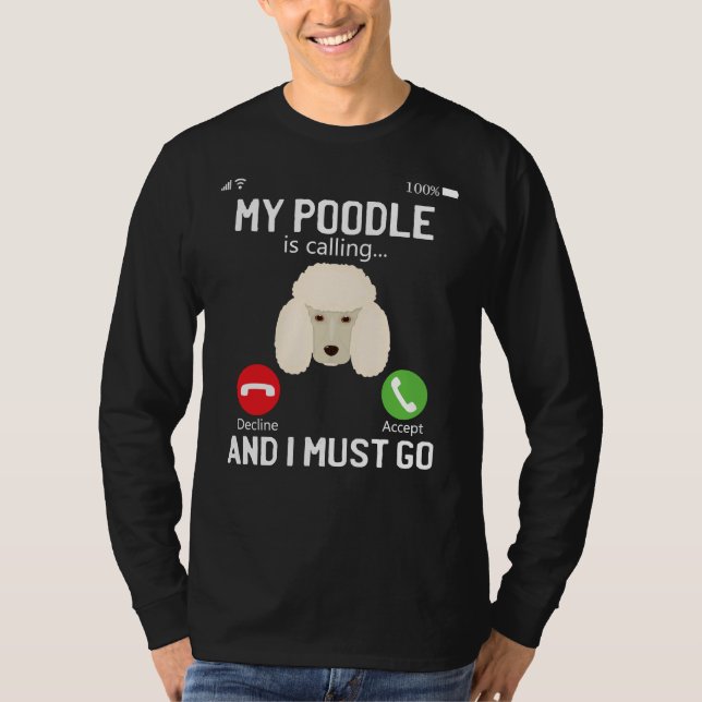 Mein Poodle ruft an und ich muss anrufen Sc T-Shirt (Vorderseite)