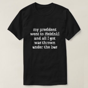 mein Präsident ging nach Helsinki T-Shirt