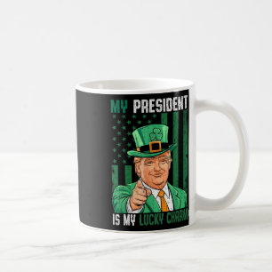 Mein Präsident ist mein glücklicher Charm Funny Tr Kaffeetasse