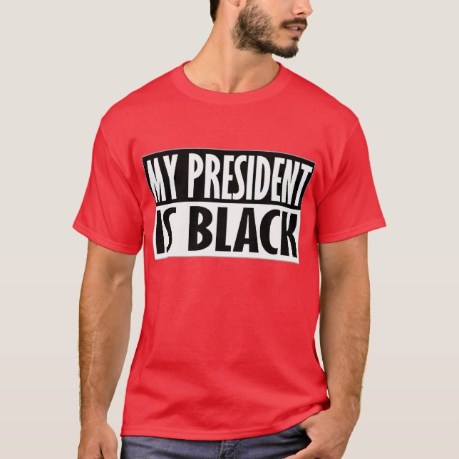 Mein Präsident ist schwarz — T - Shirt (Vorderseite)