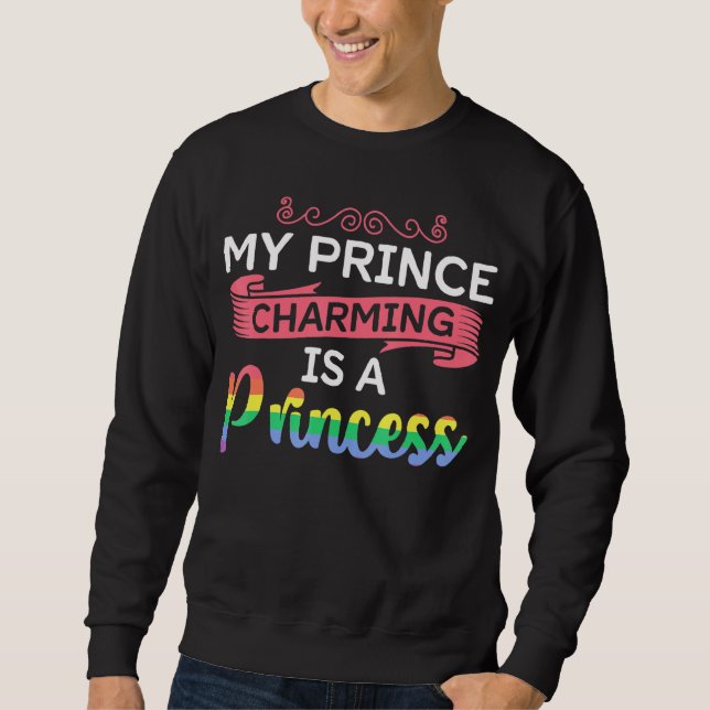 Mein Prinz Charming ist ein schwul-lesbischer Prin Sweatshirt (Vorderseite)