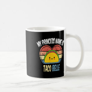 Mein Prinzessinnenname ist Taco Belle Lustige Food Kaffeetasse