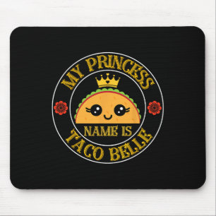 Mein Prinzessinnenname ist Taco Belle Lustiger Cin Mousepad