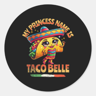 Mein Prinzessinnenname ist Taco Belle - Lustiger F Runder Aufkleber