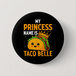 Mein Prinzessinnenname ist Taco Belle - Lustiger S Button